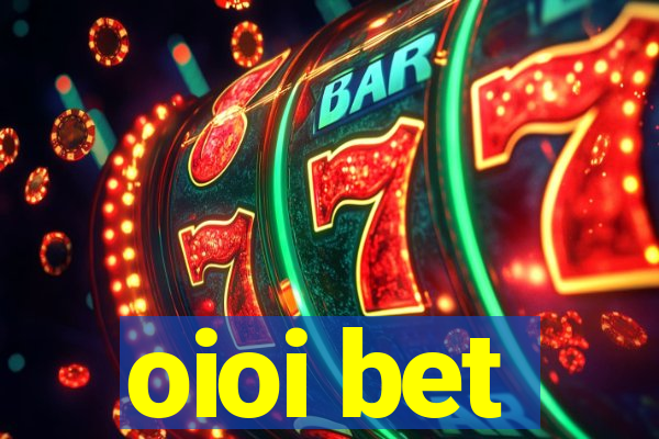 oioi bet